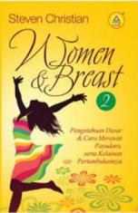 Women & Breast 2: Pengetahuan Dasar dan Cara Merawat Payudara, Serta Kelainan Pertumbuhannya